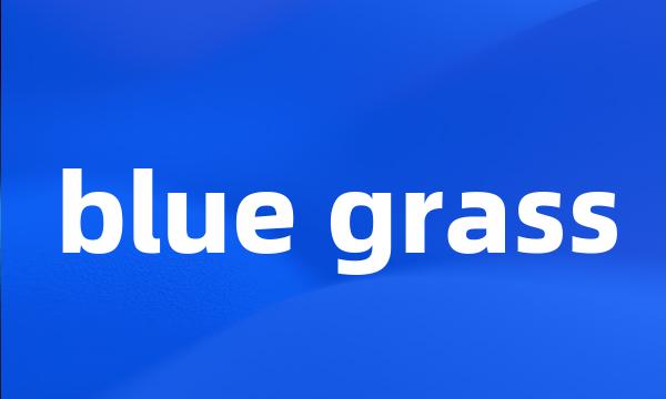 blue grass