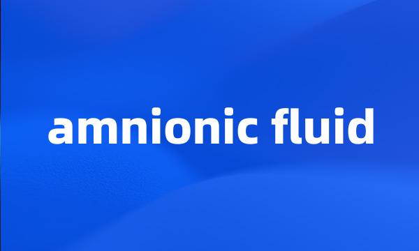 amnionic fluid