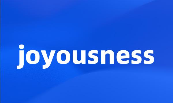 joyousness