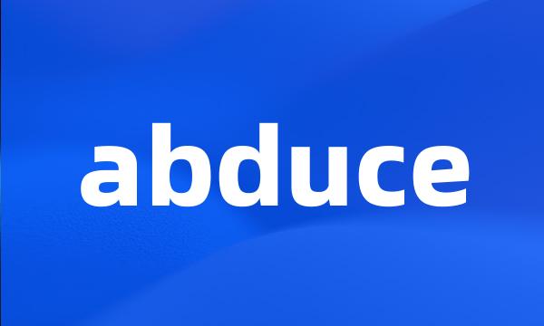 abduce