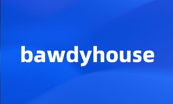 bawdyhouse