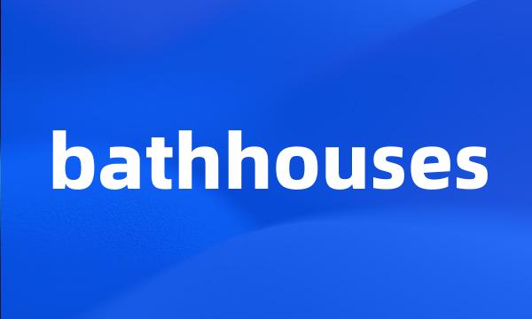 bathhouses