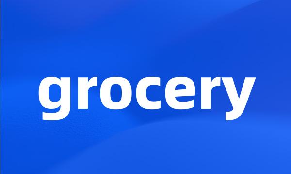 grocery