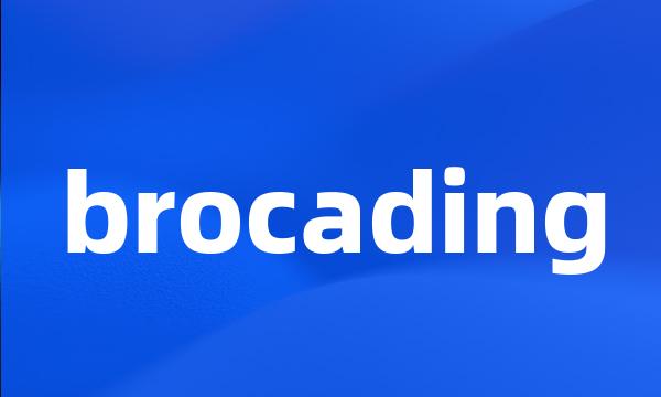 brocading