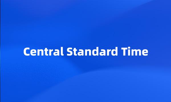 Central Standard Time