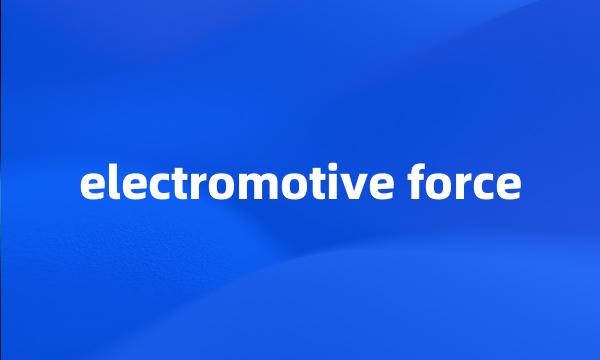 electromotive force