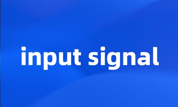 input signal