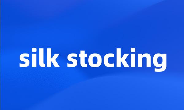silk stocking