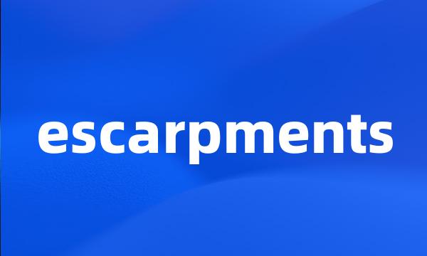 escarpments