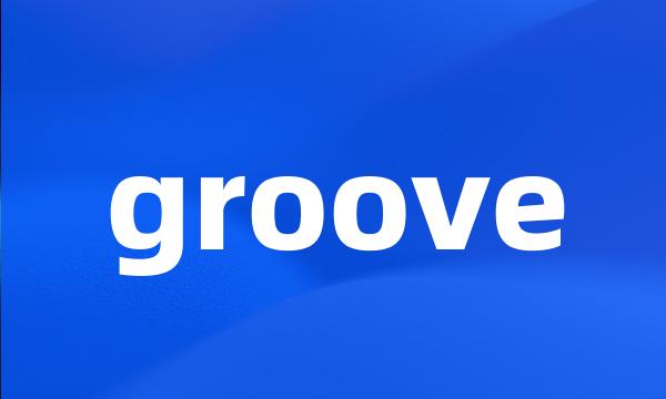 groove