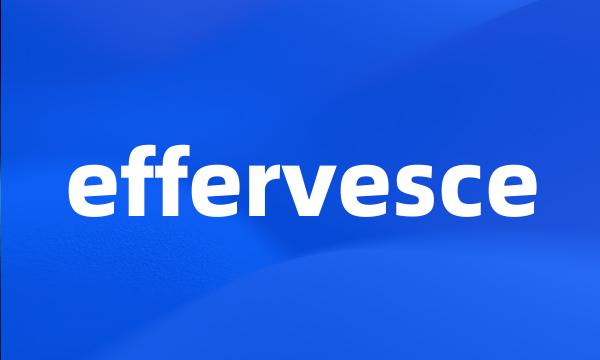 effervesce