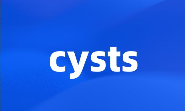 cysts
