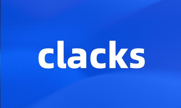 clacks