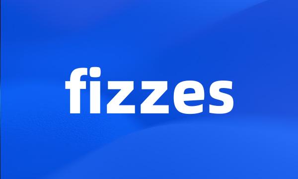 fizzes