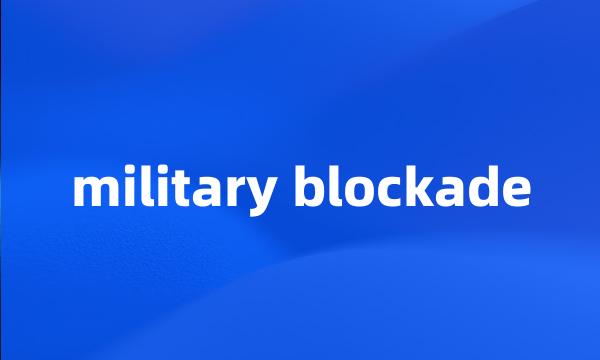 military blockade