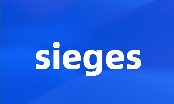 sieges