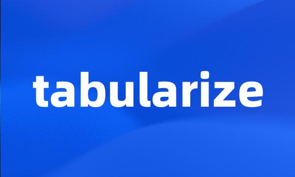 tabularize