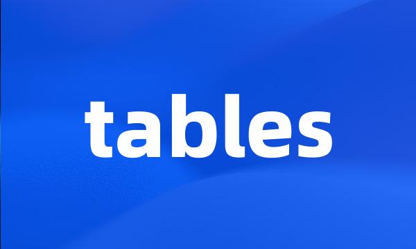 tables