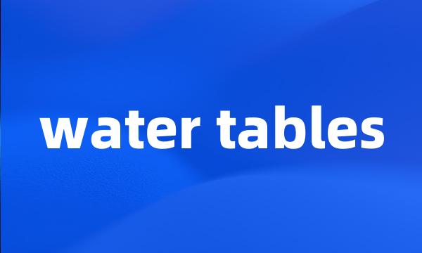 water tables