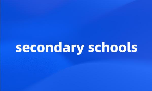 secondary schools