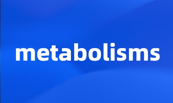 metabolisms