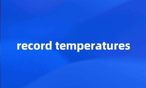 record temperatures