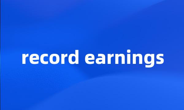 record earnings