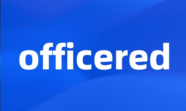 officered