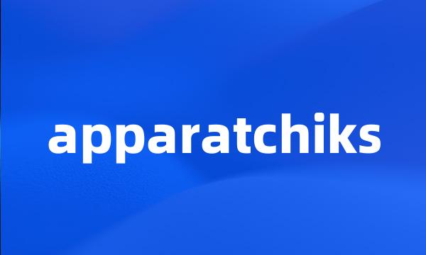 apparatchiks