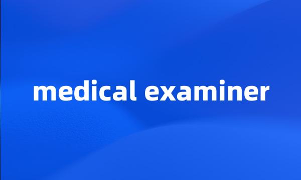 medical examiner