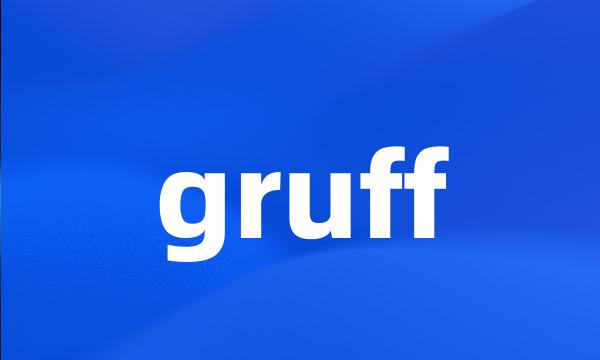 gruff