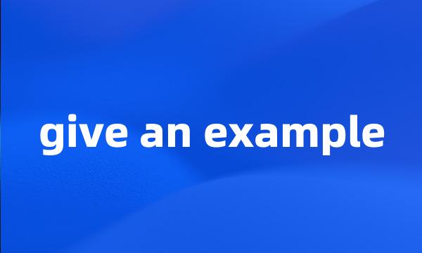 give an example