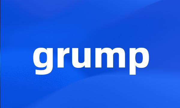 grump