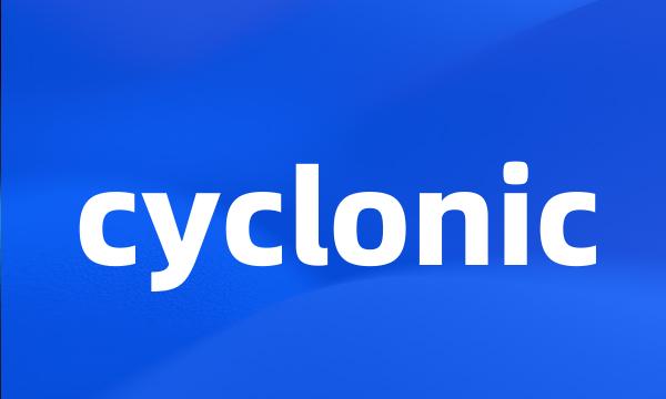 cyclonic
