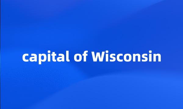 capital of Wisconsin
