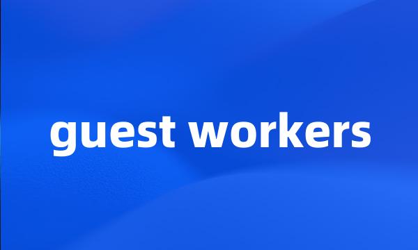 guest workers