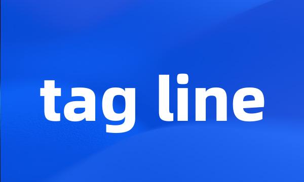 tag line