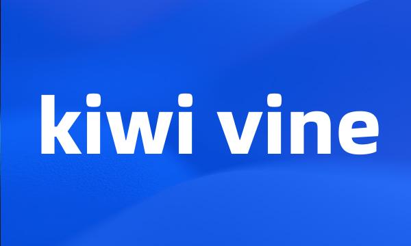 kiwi vine