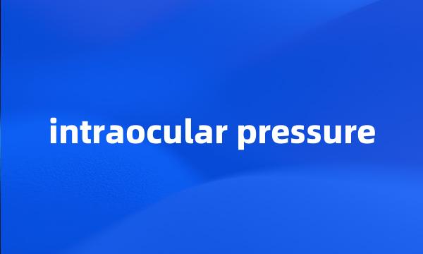 intraocular pressure