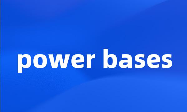 power bases