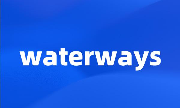 waterways