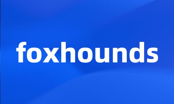 foxhounds