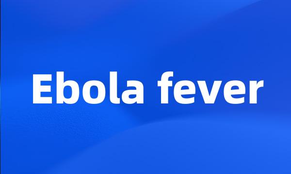 Ebola fever