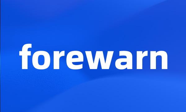 forewarn