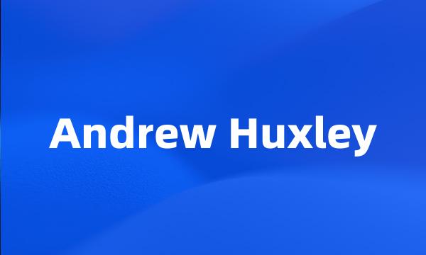 Andrew Huxley