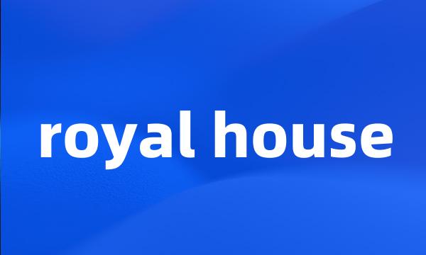 royal house