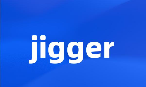 jigger