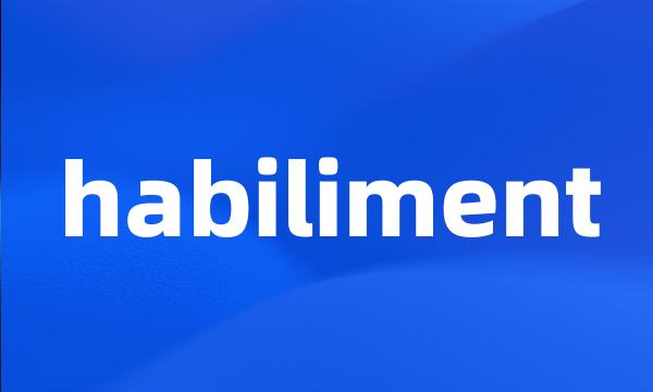 habiliment