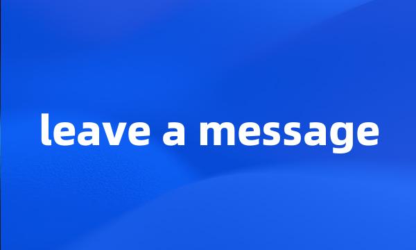 leave a message