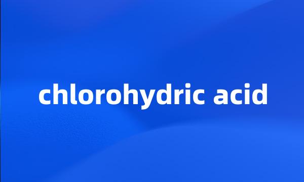 chlorohydric acid